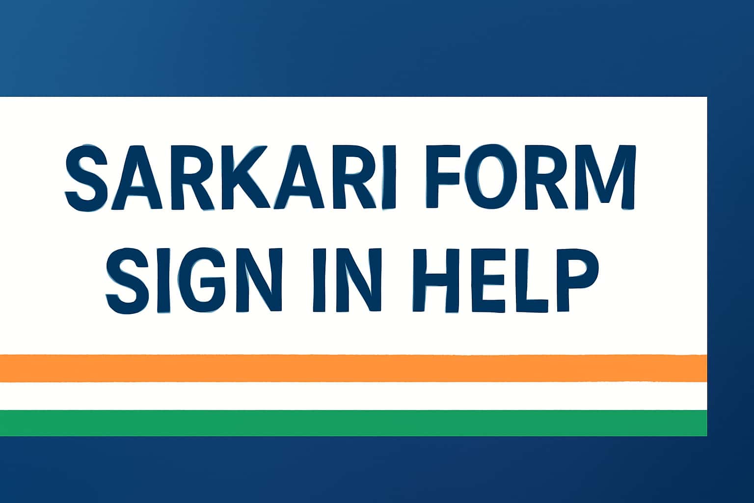 Sarkari Form Sign In Help