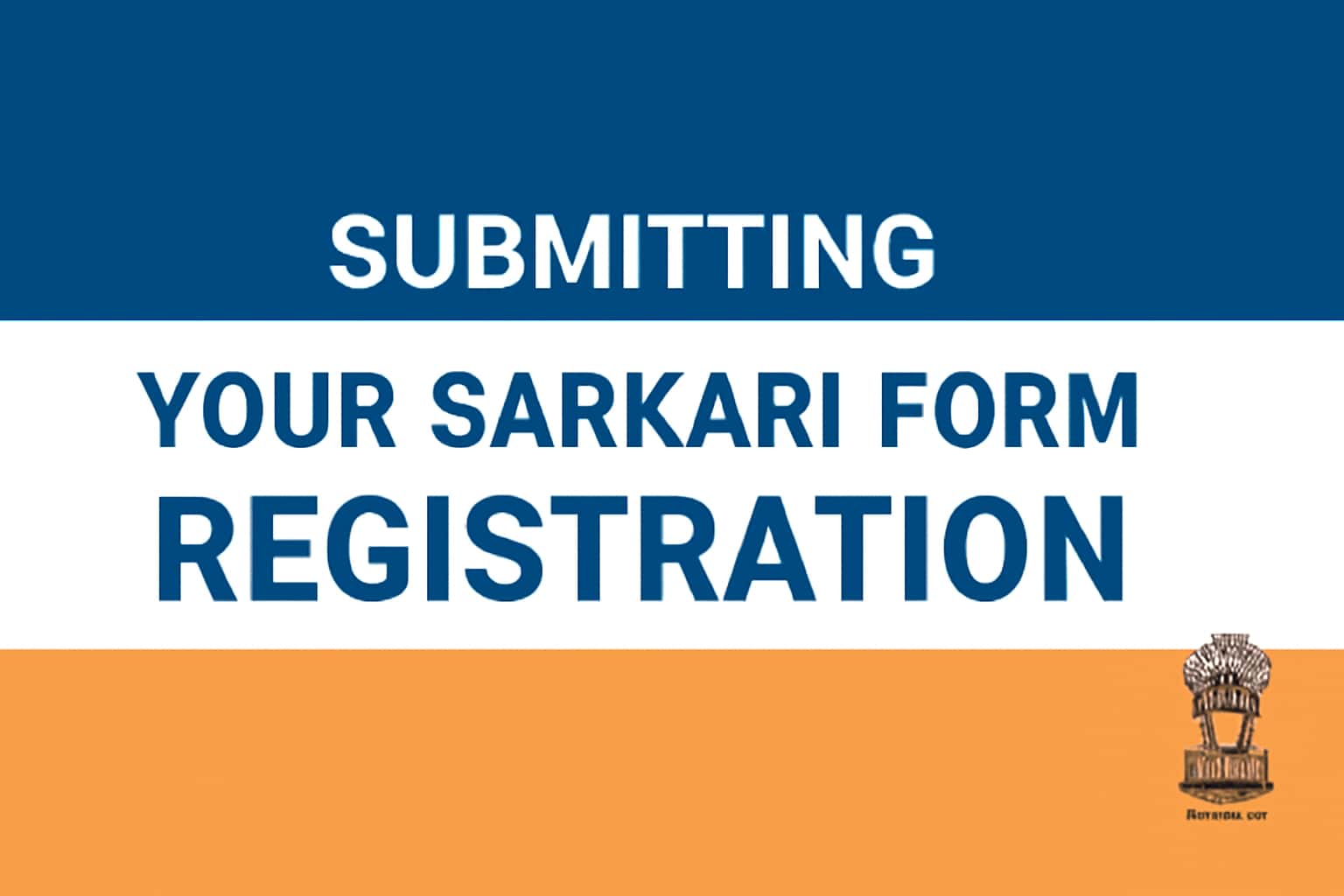 Submitting Your Sarkari Form Registration