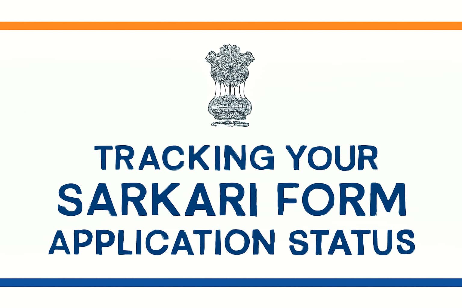 Tracking Your Sarkari Form Application Status